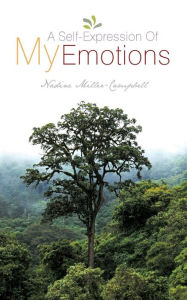 A Self Expression Of My Emotions Nadine Miller-Campbell Author