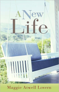 A New Life - Maggie Atwell Lovern