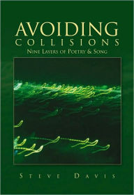 AVOIDING COLLISIONS: Nine Layers of Poetry & Song - Steve Davis