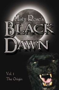Black Dawn: The Origin: The Origin Misty Rose Author