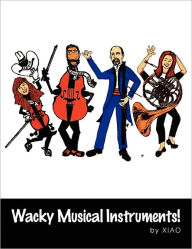 Wacky Musical Instruments!: A True Family Affair! - Xiao