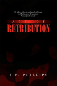 ACT OF RETRIBUTION J.P. PHILLIPS Author
