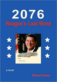 2076-Reagan's Last Word Michael Santos Author