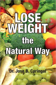 Lose Weight the Natural Way - Dr. Jose B. Caringal