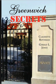 Greenwich Secrets R Claudette Rothman and Gerald L. Jones Author