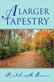 A Larger Tapestry Ruth M. Earn Author