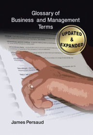 Glossary Of Business And Management Terms - James Persaud