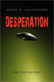 Desperation Duane K. Lacoursiere Author