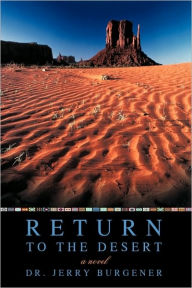 Return To The Desert - Dr. Jerry Burgener