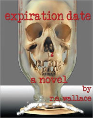 Expiration Date R.E. Wallace Author