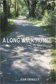 A Long Walk Home: my own story - Joan Grindley