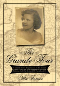 The Grande Tour: A United States Department of the Army's Civilian Career and Travel Experiences in Europe Following World War Ii, June 1949-November