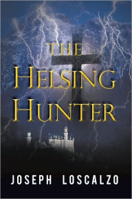The Helsing Hunter Joseph Loscalzo Author