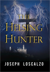 The Helsing Hunter Joseph Loscalzo Author