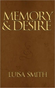 Memory & Desire - Luisa Smith