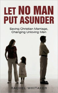 Let No Man Put Asunder - Rachel Whitaker