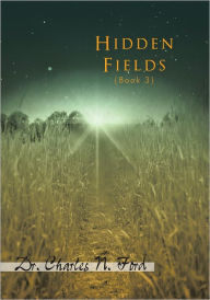 Hidden Fields Book 3 - Dr. Charles N. Ford