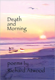 Death and Morning Richard Atwood Author