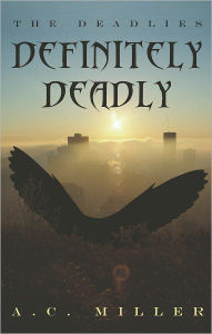 Definitely Deadly: The Deadlies A.C. Miller Author