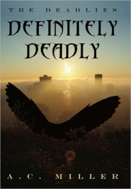 Definitely Deadly: The Deadlies A. C. Miller Author