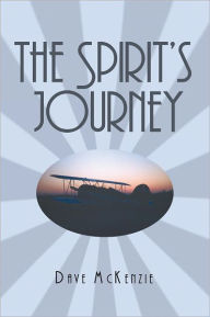 The Spirit's Journey Dave McKenzie Author