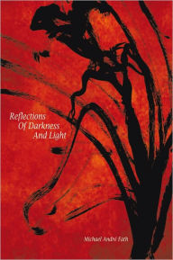Reflections of Darkness and Light Michael AndrÃ© Fath Author