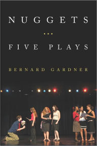 NUGGETS-FIVE PLAYS BERNARD GARDNER Author