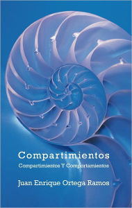 Compartimientos: Compartimientos Y Comportamientos - Juan Enrique Ortega Ramos