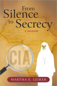 From Silence to Secrecy: A Memoir - Martha E. Leiker