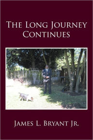 The Long Journey Continues - James L. Bryant Jr.