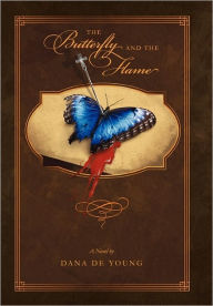 The Butterfly and the Flame Dana De Young Author