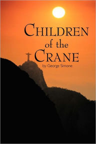 Children Of The Crane - George Simone