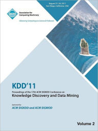 Kdd'11: Proceedings of the 17th ACM SIGKDD Conference on Knowledge Discovery and Data Mining - Vol II - Kdd 11 Conference Committee