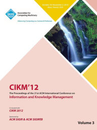 Cikm12 Proceedings of the 21st ACM International Conference on Information and Knowledge Management V3 Cikm 12 Conference Committee Author