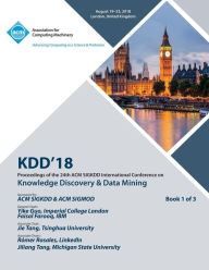 KDD '18: Proceedings of the 24th ACM SIGKDD International Conference on Knowledge Discovery & Data Mining Vo