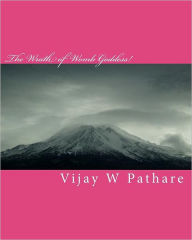 The Wrath of Womb Goddess!: A Myth! A Mystery!... ... ... . - Vijay W. Pathare