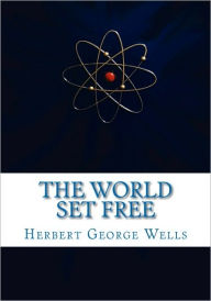 The World Set Free H. G. Wells Author