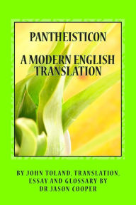 Pantheisticon: A Modern English Translation Jason Cooper Introduction