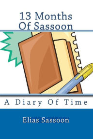 13 Months Of Sassoon: A Diary Of Time Elias Sassoon Author