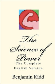 The Science Of Power - Benjamin Kidd