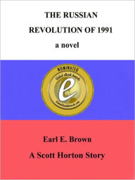 The Russian Revolution of 1991: a novel Earl Brown Author