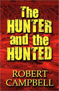 The Hunter And The Hunted - Robert Campbell