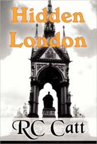 Hidden London - Rc Catt
