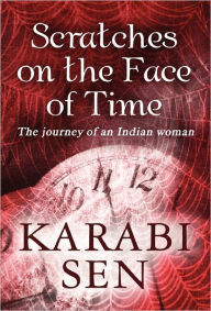 Scratches On The Face Of Time - Karabi Sen