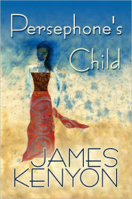 Persephone's Child - James Kenyon