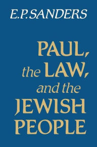 Paul, The Law, And The Jewish People E. P. Sanders Author