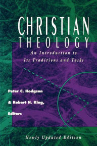 Christian Theology : An Introduction to Its Traditions and Tasks - Peter C. Hodgson