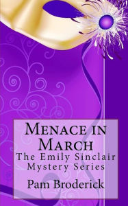 Menace in March: The Emily Sinclair Mystery Series - Pam Broderick