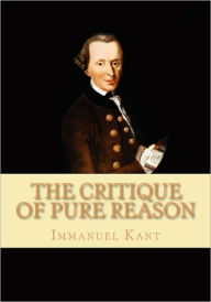 The Critique of Pure Reason Immanuel Kant Author