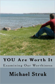 You Are Worth It Michael Struk Author